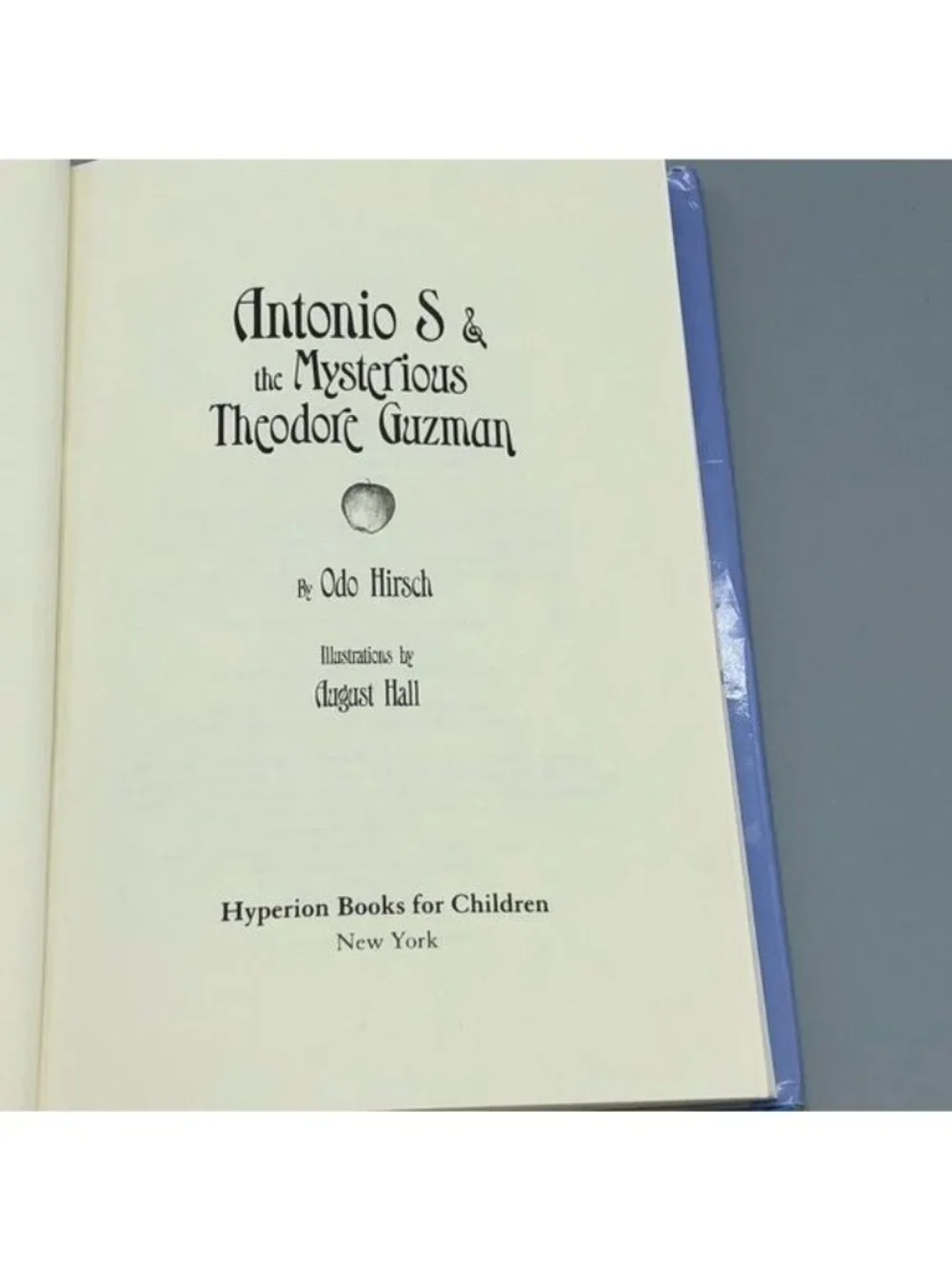 Antonio S & the mysterious theodore guzman hardcover book by Odo Hirsch READ